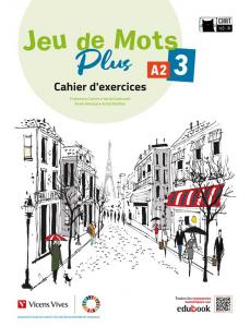 JEU DE MOTS PLUS 3 CAHIER D EXERCICES·E.S.O..3er Curso·Cideb. Fr. Grammaire