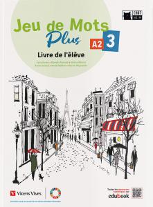 JEU DE MOTS PLUS 3 LIVRE DE L ELEVE·E.S.O..3er Curso·Cideb. Fr. Grammaire