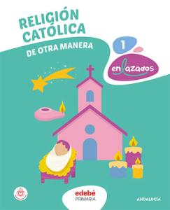 RELIGIÓN CATÓLICA 1·Primaria.1er Curso·ENLAZADOS