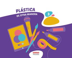 PLÁSTICA 3·Primaria.3er Curso·De otra Manera