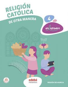 RELIGIÓN CATÓLICA 4·Primaria.4ºCurso·De otra Manera