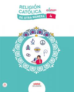 RELIGIÓN CATÓLICA 4·E.S.O..4ºCurso·De otra Manera