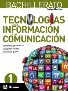 Código Bruño Tecnologías de la Información y la Comunicación 1 Bachillerato·Bachillerato.1er Curso·Código Bruño