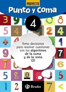 Punto y Coma Matemáticas 4 Tomo decisiones para resolver cuestiones con los algo