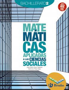 Matemáticas aplicadas a las Ciencias Sociales 2 Bachillerato Nueva etapa Bruño·Bachillerato.2ºCurso·Nueva etapa Bruño