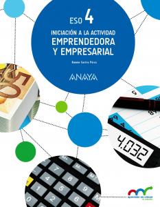 Iniciación a la Actividad Emprendedora y Empresarial 4.·E.S.O..4ºCurso·Aprender es crecer en conexión