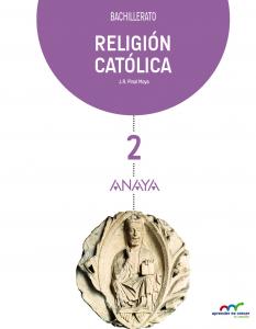 Religión Católica 2.·Bachillerato.2ºCurso·Aprender es crecer en conexión