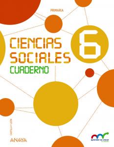 Ciencias Sociales 6. Cuaderno.·Primaria.6ºCurso·Aprender es crecer en conexión