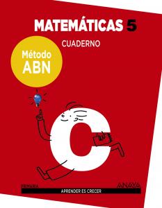 Matemáticas 5. Método ABN. Cuaderno.·Primaria.5ºCurso·Método ABN