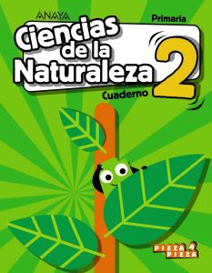 Ciencias de la Naturaleza 2. Cuaderno.·Primaria.2ºCurso·Pieza a Pieza