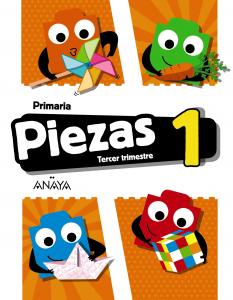 Piezas 1. Tercer trimestre.·Primaria.1er Curso·Pieza a Pieza