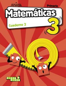 Matemáticas 3. Cuaderno 2.·Primaria.3er Curso·Pieza a Pieza