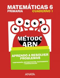 Matemáticas 6. Método ABN. Aprendo a resolver problemas 1.·Primaria.6ºCurso·Método ABN