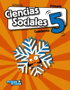 Ciencias Sociales 5. Cuaderno.·Primaria.5ºCurso·Pieza a Pieza