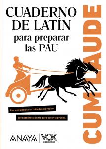 Cum Laude. Cuaderno de Latín para preparar las PAU·Bachillerato.2ºCurso·Bachillerato ii logse