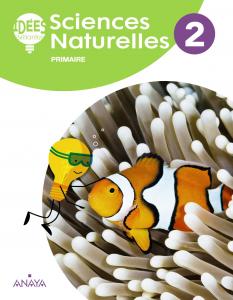 Sciences Naturelles 2. Livre de l élève·Primaria.2ºCurso·Idées Brillantes