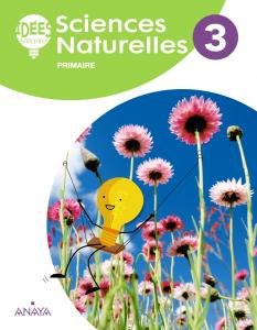 Sciences Naturelles 3. Livre de l élève·Primaria.3er Curso·Idées Brillantes