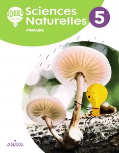 Sciences Naturelles 5. Livre de l élève·Primaria.5ºCurso·Idées Brillantes