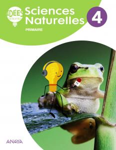 Sciences Naturelles 4. Livre de l élève·Primaria.4ºCurso·Idées Brillantes