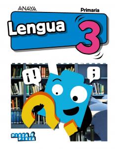 Lengua 3. (Incluye Taller de lectura comprensiva)·Primaria.3er Curso·Pieza a Pieza