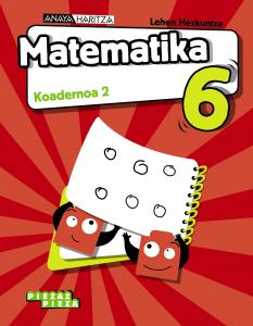 Matematika 6. Koadernoa 2.·Primaria.6ºCurso·Piezaz pieza