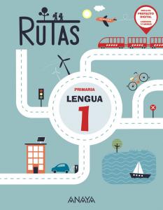 Lengua 1. RUTAS.·Primaria.1er Curso·RUTAS