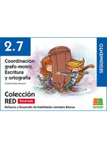 RED 2.7 Renovado. Coordinación grafo-motriz. Escritura y ortografía·RED. Refuerzo y Desarrollo de Habilidade