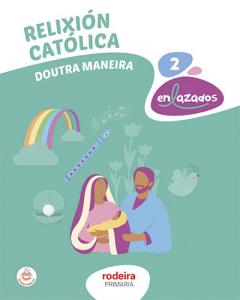 RELIXIÓN CATÓLICA 2·Primaria.2ºCurso·De otra Manera