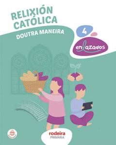 RELIXIÓN CATÓLICA 4·Primaria.4ºCurso·De otra Manera