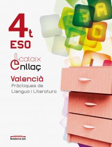 Calaix. Enllaç 4t ESO. Valencià. Pràctiques de llengua i literatura·E.S.O.·Bromera.txt