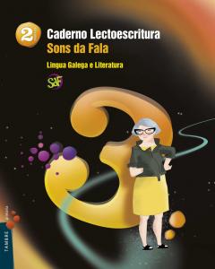 Proxecto : Sons da fala : Lingua Galega e Literatura 2. Caderno 3·Primaria.2ºCurso