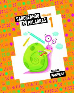 Proxecto: FanFest. Saboreando as palabras. 1 Primaria - Antoloxía·Primaria.1er Curso