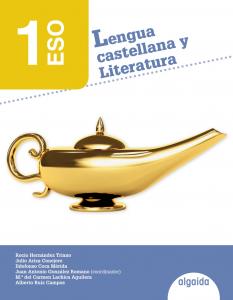 Lengua Castellana y Literatura 1º ESO·E.S.O..1er Curso·Proyecto Algaida LOMCE I