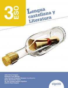 Lengua Castellana y Literatura 3º ESO·E.S.O..3er Curso·Proyecto Algaida LOMCE I