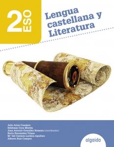 Lengua Castellana y Literatura 2º ESO·E.S.O..2ºCurso·Proyecto Algaida LOMCE I