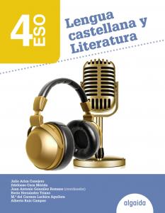 Lengua Castellana y Literatura 4º ESO·E.S.O..4ºCurso·Proyecto Algaida LOMCE I