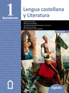 Lengua Castellana y Literatura 1º Bachillerato·Bachillerato.1er Curso·Proyecto Algaida LOMCE I