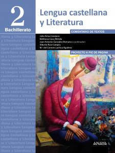 Lengua Castellana y Literatura 2º Bachillerato. Proyecto a pie de página·Bachillerato.2ºCurso·Proyecto Algaida LOMCE I