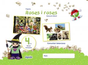 Projecte Roses i roses. Educació Infantil. 4 anys. Tercer Trimestre·Infantil.2ºCurso·Roses i roses