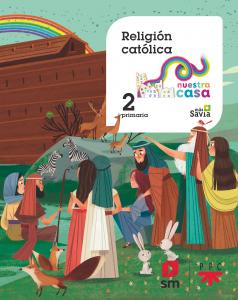 Religión católica. 2 Primaria. Nuestra casa·Primaria.2ºCurso