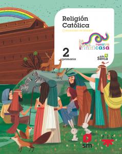 Religión católica. 2 EP. Nuestra casa [Madrid]·Primaria.2ºCurso