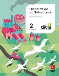 Ciencias de la naturaleza. 2 Primaria. Más Savia. Murcia·Primaria.2ºCurso