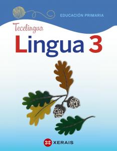 Lingua 3. Educación Primaria. Proxecto Tecelingua·Primaria.3er Curso·Tecelingua