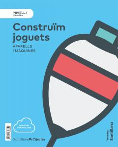 NIVELL I CONSTRUIM JOGUETS. APARELLS I MAQUINES·Primaria.1er Curso