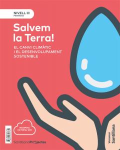 NIVEL III ¡SALVEM LA TERRA! EL CANVI CLIMATIC I EL DESENVOLUPAMENT SOSTENIBLE·Primaria.5ºCurso