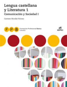 FPB Comunicación y Sociedad I - Lengua castellana y Literatura 1·Formación profesional.1er Curso·Formación Profesional Básica