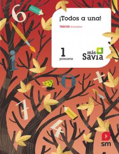 Método Globalizado. ¡Todos a una!. 1 Primaria.3 Trimestre. Pauta. Más Savia·Primaria.1er Curso