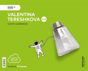 CANTO SABEMOS NIVEL 3 VALENTINA TERESHKOVA 3.0·Infantil.3er Curso