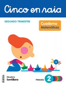 CINCO EN RAIA CADERNO MATEMATICAS 2 PRIMARIA 2 TRIM·Primaria.2ºCurso