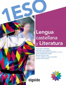 Lengua castellana y literatura 1º ESO·E.S.O..1er Curso·Proyecto Algaida LOMCE II